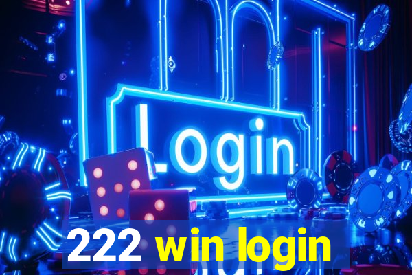 222 win login